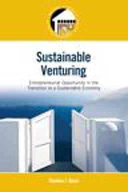 Sustainable Venturing Entrepreneurial Opportunity in the Transition to a Sustainable Economy  9780136044895 Front Cover