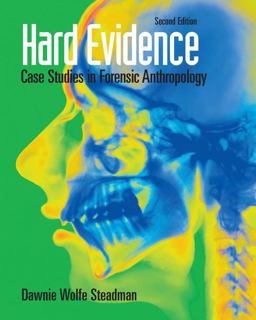Hard Evidence Case Studies in Forensic Anthropology 2nd 9780136050735 Front Cover