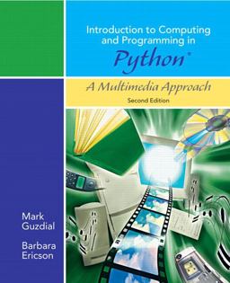 Introduction to Computing and Programming in Python, a Multimedia Approach Introduction to Computing and Programming in Python, a Multimedia Approach