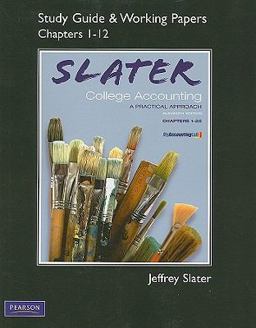 Study Guide and Working Papers Slater College Accounting - Chapters 1-12