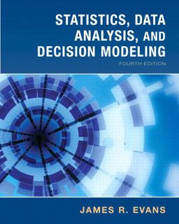 Statistics, Data Analysis and Decision Modeling