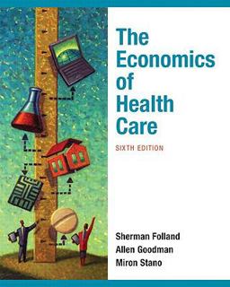 Economics of Health and Health Care 6th 9780136080305 Front Cover