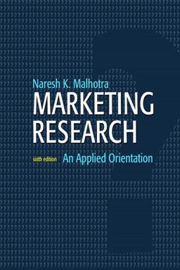 Marketing Research An Applied Orientation 6th 9780136085430 Front Cover