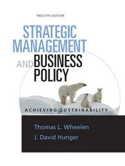 Strategic Management and Business Policy Achieving Sustainability 12th 9780136097396 Front Cover
