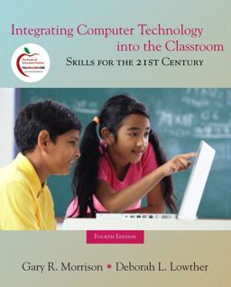 Integrating Computer Technology into the Classroom Skills for the 21st Century (with MyEducationLab) 4th 9780136101345 Front Cover