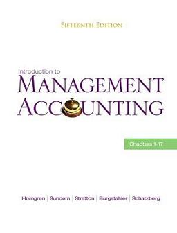 Introduction to Management Accounting Ch's 1-17 15th 9780136102656 Front Cover