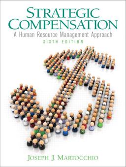 Strategic Compensation A Human Resource Management Approach 6th 9780136106401 Front Cover