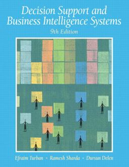 Decision Support and Business Intelligence Systems 9th 9780136107293 Front Cover