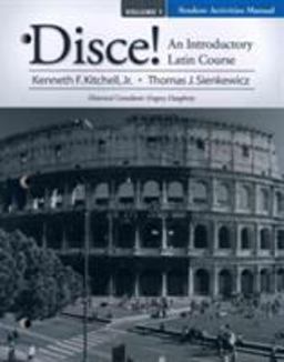 Student Activities Manual for Disce! an Introductory Latin Course, Volume 1  9780136126263 Front Cover