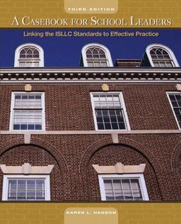 Casebook for School Leaders Linking the ISLLC Standards to Effective Practice 3rd 9780136126829 Front Cover