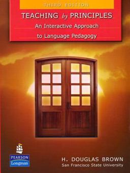 Teaching by Principles An Interactive Approach to Language Pedagogy 3rd 9780136127116 Front Cover