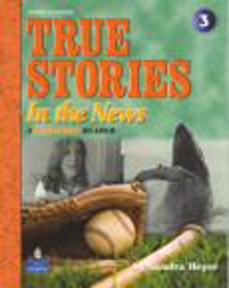 True Stories in the News A Beginning Reader 3rd 9780136154815 Front Cover