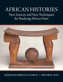 African Histories New Sources and New Techniques for Studying African Pasts  9780136155584 Front Cover