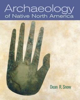 Archaeology of Native North America  9780136156864 Front Cover