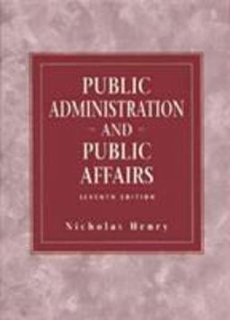 Public Administration and Public Affairs 7th 9780136390893 Front Cover