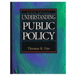 Understanding Public Policy Understanding Public Policy