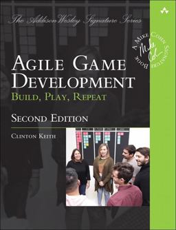 Agile Game Development Build, Play, Repeat 2nd 9780136527817 Front Cover