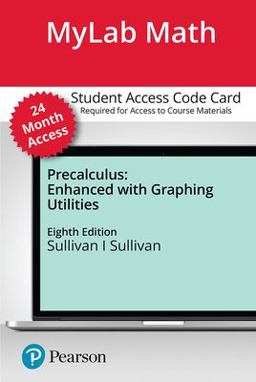 Mylab Math with Pearson Etext -- Standalone Access Card -- for Precalculus Enhanced with Graphing Utilities -- 24 Months