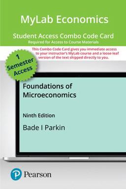 Mylab Economics with Pearson Etext -- Combo Access Card -- for Foundations of Microeconomics