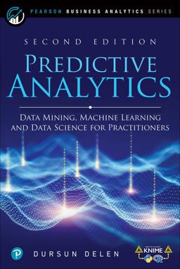 Predictive Analytics Data Mining, Machine Learning and Data Science for Practitioners 2nd 9780136738510 Front Cover