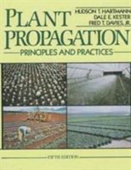 Plant Propagation Principles and Practices 5th 9780136810162 Front Cover