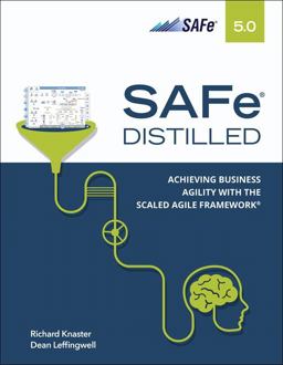 Safe 5.0 Distilled: Achieving Business Agility With the Scaled Agile Framework  9780136823407 Front Cover