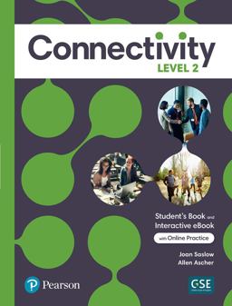 Connectivity Level 2 Student's Book and Interactive Student's EBook with Online Practice, Digital Resources and App