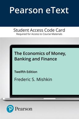 Pearson EText the Economics of Money, Banking and Finance -- Access Card