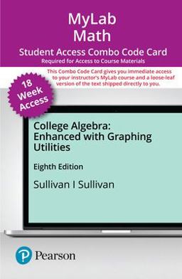 MyLab Math with Pearson EText -- Combo Access Card -- for College Algebra Enhanced with Graphing Utilities (18-Weeks)