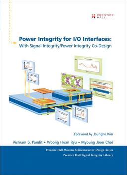 Power Integrity for I/O Interfaces With Signal Integrity - Power Integrity Co-Design  9780137011193 Front Cover