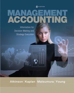 Management Accounting Information for Decision-Making and Strategy Execution 6th 9780137024971 Front Cover