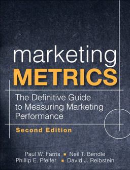 Marketing Metrics The Definitive Guide to Measuring Marketing Performance 2nd 9780137058297 Front Cover