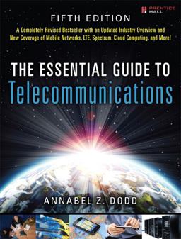 Essential Guide to Telecommunications 5th 9780137058914 Front Cover