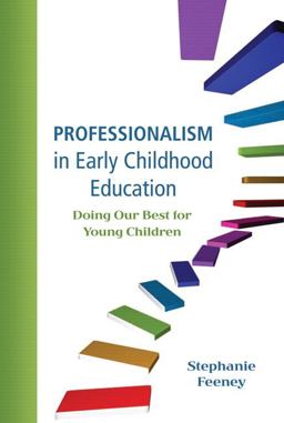 Professionalism in Early Childhood Education Doing Our Best for Young Children  9780137064700 Front Cover