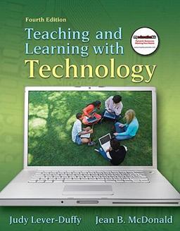 Teaching and Learning with Technology 4th 9780137073986 Front Cover