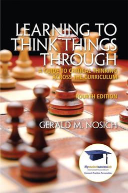 Learning to Think Things Through A Guide to Critical Thinking Across the Curriculum 4th 9780137085149 Front Cover