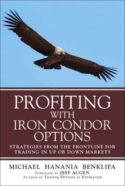 Profiting with Iron Condor Options Strategies from the Frontline for Trading in up or down Markets  9780137085514 Front Cover