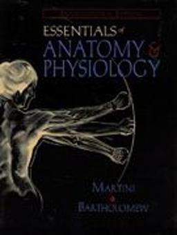 Essentials of Anatomy and Physiology Essentials of Anatomy and Physiology