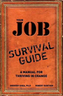 Your Job Survival Guide A Manual for Thriving in Change  9780137127023 Front Cover