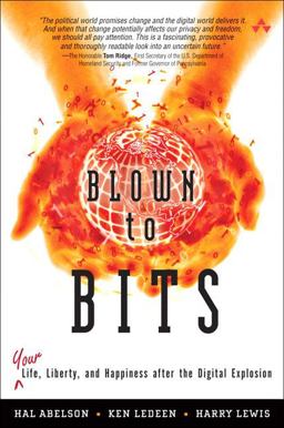 Blown to Bits Your Life, Liberty, and Happiness after the Digital Explosion  9780137135592 Front Cover