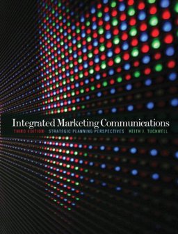 Integrated Marketing Communications 3rd 9780137140749 Front Cover