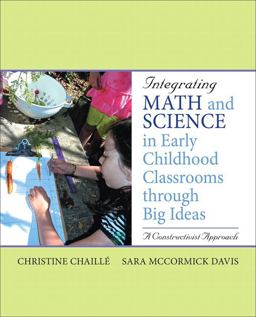 Integrating Math and Science in Early Childhood Classrooms Through Big Ideas A Constructivist Approach  9780137145799 Front Cover