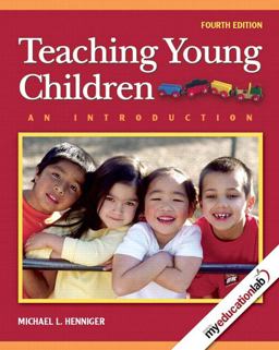 Teaching Young Children An Introduction with MyEducationLab 4th 9780137147717 Front Cover
