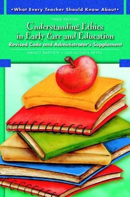 Understanding Ethics in Early Care and Education Revised Code and Administrator's Supplement 3rd 9780137149131 Front Cover