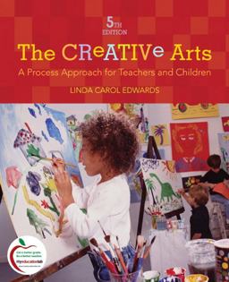 Creative Arts A Process Approach for Teachers and Children 5th 9780137151639 Front Cover