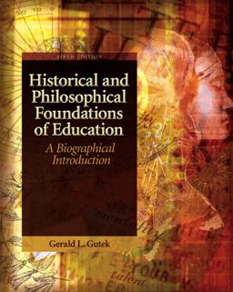 Historical and Philosophical Foundations of Education A Biographical Introduction 5th 9780137152735 Front Cover