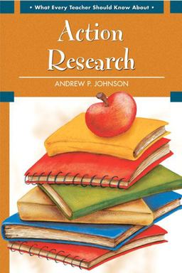 What Every Teacher Should Know about Action Research  9780137155842 Front Cover