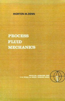 Process Fluid Mechanics 1st 9780137231638 Front Cover