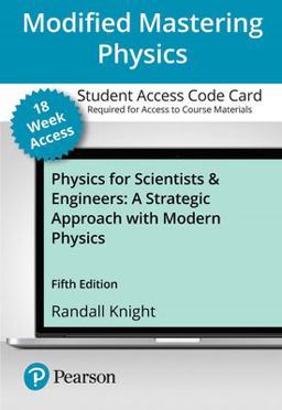 Modified Mastering Physics with Pearson EText -- Access Card -- for Physics for Scientists and Engineers A Strategic Approach with Modern Physics 18 Weeks 5th 9780137319473 Front Cover