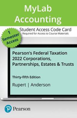 MyLab Accounting with Pearson EText -- Access Card -- Pearson's Federal Taxation 2022 Corporations, Partnerships, Estates and Trusts